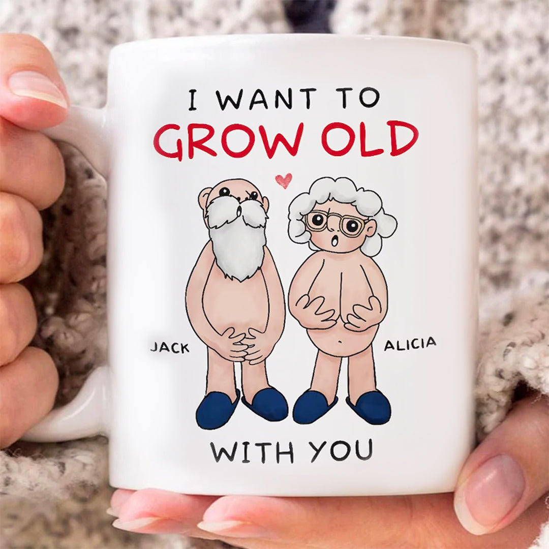 Personalized I Want to Grow Old With You Mug